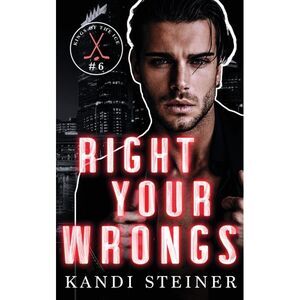 Right Your Wrongs -- Kandi Steiner